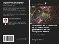Produktbild: Estimaci&oacute;n de la precisi&oacute;n de las mediciones geom&eacute;tricas de las fotograf&iacute;as a&eacute;reas
