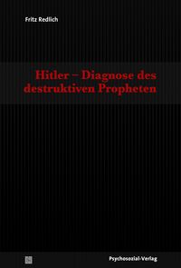 Produktbild: Hitler- Diagnose des destruktiven Propheten