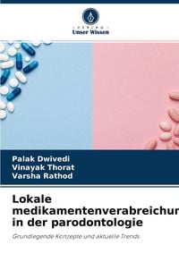 Produktbild: Lokale medikamentenverabreichung in der parodontologie