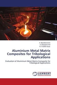 Produktbild: Aluminium Metal Matrix Composites for Tribological Applications