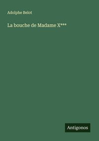 Produktbild: La bouche de Madame X***