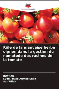 Produktbild: R&ocirc;le de la mauvaise herbe oignon dans la gestion du n&eacute;matode des racines de la tomate