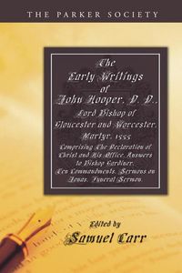 Produktbild: The Early Writings of John Hooper, D. D., Lord Bishop of Gloucester and Worcester, Martyr, 1555
