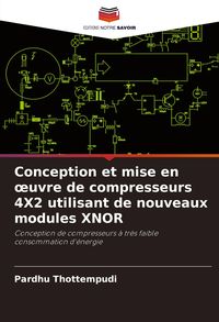 Produktbild: Conception et mise en &iquest;uvre de compresseurs 4X2 utilisant de nouveaux modules XNOR