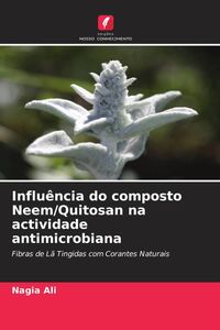 Produktbild: Influ&ecirc;ncia do composto Neem/Quitosan na actividade antimicrobiana