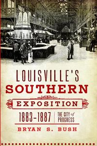 Produktbild: Louisville's Southern Exposition, 1883-1887