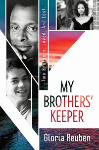 Produktbild: My Brothers' Keeper: Two Brothers. Loved. And Lost.