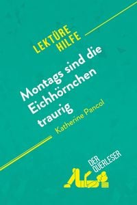 Produktbild: Montags sind die Eichh&ouml;rnchen traurig von Katherine Pancol (Lekt&uuml;rehilfe)
