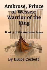 Produktbild: Ambrose, Prince of Wessex; Warrior of the King. (The Ambrose Sagas, #5)
