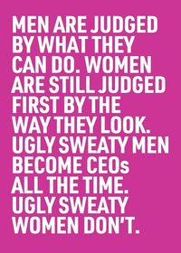 Produktbild: Ugly Sweaty Men Become CEOs all the Time. Ugly Sweaty Women Don't
