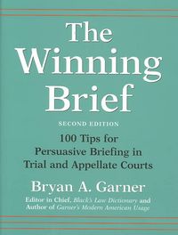 Produktbild: The Winning Brief: 100 Tips for Persuasive Briefing in Trial and Appellate Courts