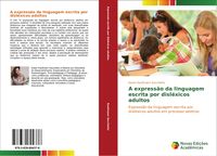 Produktbild: A express&atilde;o da linguagem escrita por disl&eacute;xicos adultos