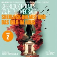 Produktbild: Sherlock Holmes und das Bild im Haus (Sherlock Holmes vs. H. P. Lovecraft, Folge 2)