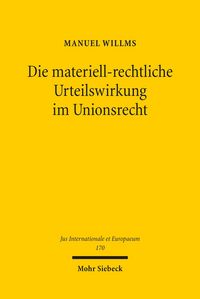 Produktbild: Die materiell-rechtliche Urteilswirkung im Unionsrecht