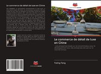 Produktbild: Le commerce de d&eacute;tail de luxe en Chine