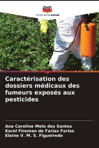 Produktbild: Caract&eacute;risation des dossiers m&eacute;dicaux des fumeurs expos&eacute;s aux pesticides