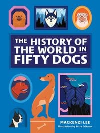 Produktbild: The History of the World in Fifty Dogs