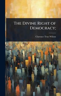 Produktbild: The Divine Right of Democracy;