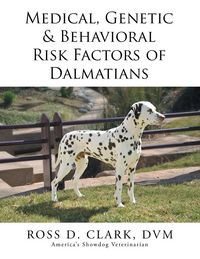 Produktbild: Medical, Genetic & Behavioral Risk Factors of Dalmatians