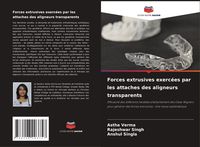 Produktbild: Forces extrusives exerc&eacute;es par les attaches des aligneurs transparents