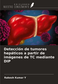 Produktbild: Detecci&oacute;n de tumores hep&aacute;ticos a partir de im&aacute;genes de TC mediante DIP