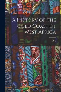 Produktbild: A History of the Gold Coast of West Africa