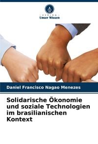 Produktbild: Solidarische &Ouml;konomie und soziale Technologien im brasilianischen Kontext