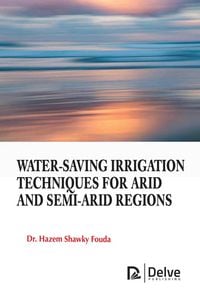 Produktbild: Water-Saving Irrigation Techniques for Arid and Semi-Arid Regions