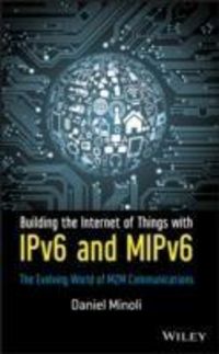 Produktbild: Building the Internet of Things with IPv6 and MIPv6