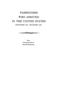 Produktbild: Passengers Who Arrived in the United States, September 1821-December 1823. from Transcripts by the State Department