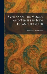 Produktbild: Syntax of the Moods and Tenses in New Testament Greek