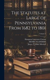 Produktbild: The Statutes at Large of Pennsylvania From 1682 to 1801; Volume 2