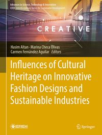 Produktbild: Influences of Cultural Heritage on Innovative Fashion Designs and Sustainable Industries