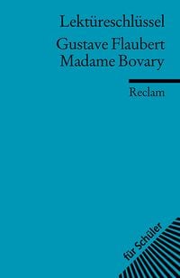Bild vom Artikel Lektüreschlüssel zu Gustave Flaubert: Madame Bovary vom Autor Thomas Degering