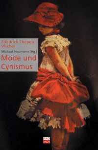 Produktbild: Friedrich Theodor Vischer. Mode und Cynismus
