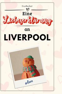 Produktbild: Eine Liebeserkl&auml;rung an Liverpool