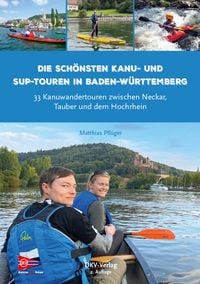 Produktbild: Die sch&ouml;nsten Kanu- und SUP-Touren in Baden-W&uuml;rttemberg