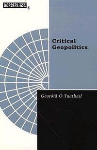 Produktbild: Tuathail, G: Critical Geopolitics