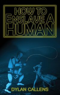 Produktbild: Callens, D: How to Enslave a Human