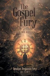 Produktbild: The Gospel of Fury: Make Me Believe