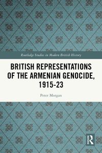 Produktbild: British Representations of the Armenian Genocide, 1915-23