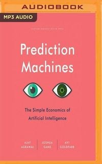 Bild vom Artikel Prediction Machines: The Simple Economics of Artificial Intelligence vom Autor Ajay Agrawal