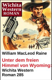 Produktbild: Unter dem freien Himmel von Wyoming: Wichita Western Roman 285
