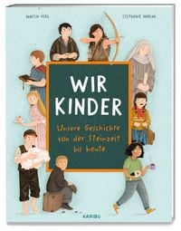 Produktbild: Wir Kinder &ndash; Unsere Geschichte von der Steinzeit bis heute