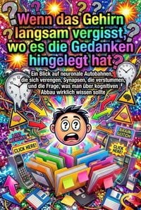 Produktbild: Wenn das Gehirn langsam vergisst, wo es die Gedanken hingelegt hat