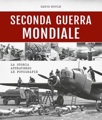 Produktbild: Seconda guerra mondiale. La storia attraverso le fotografie