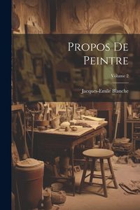 Produktbild: Propos de peintre; Volume 2