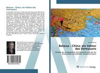 Produktbild: Belarus - China: ein Vektor des Vertrauens