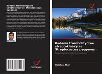 Produktbild: Badania trombolityczne streptokinazy ze Streptococcus pyogenes