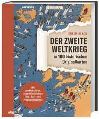 Produktbild: Der Zweite Weltkrieg in 100 historischen Originalkarten
